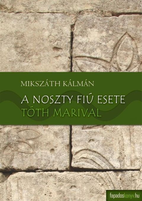 A Noszty fi&uacute; esete T&oacute;th Marival(Kobo/電子書)