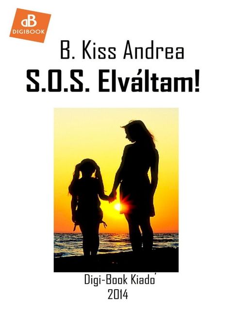 S.O.S. Elv&aacute;ltam!(Kobo/電子書)