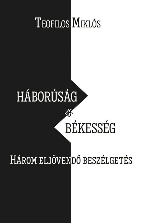 H&aacute;bor&uacute;s&aacute;g &eacute;s b&eacute;kess&eacute;g(Kobo/電子書)