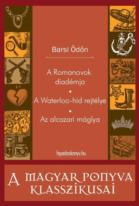 A Romanovok diad&eacute;mja - A Waterloo-h&iacute;d rejt&eacute;lye - Az alcazari m&aacute;glya(Kobo/電子書)