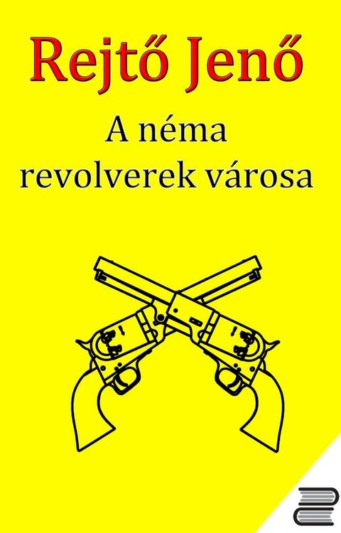 A N&eacute;ma Revolverek V&aacute;rosa(Kobo/電子書)