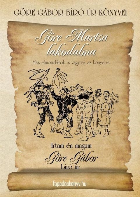 G&ouml;re G&aacute;bor B&iacute;r&oacute; &uacute;r k&ouml;nyvei: 6. G&ouml;re Martsa lakodalma(Kobo/電子書)