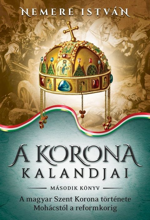 A korona kalandjai – M&aacute;sodik k&ouml;nyv(Kobo/電子書)