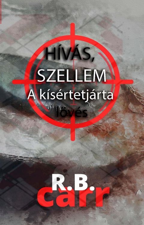 H&Iacute;V&Aacute;S, SZELLEM A k&iacute;s&eacute;rtetj&aacute;rta l&ouml;v&eacute;s(Kobo/電子書)