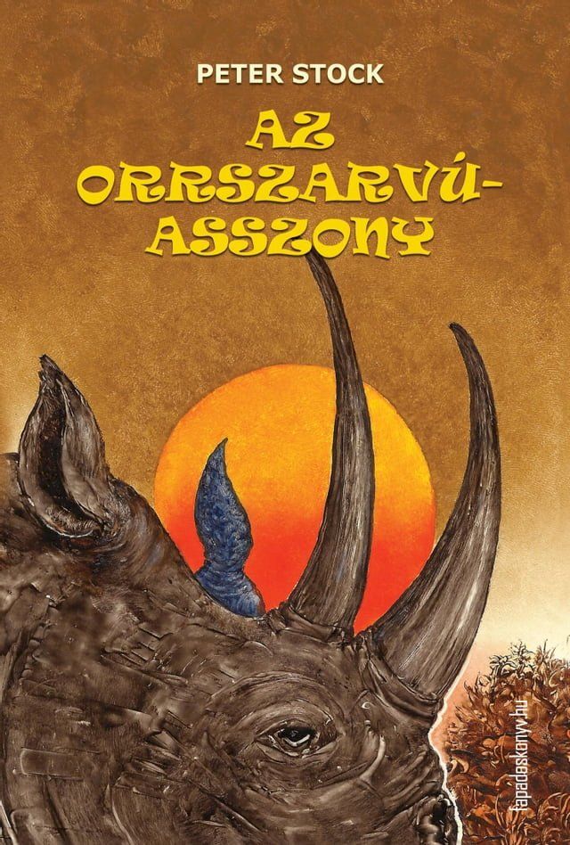  Az orrszarv&uacute; asszony(Kobo/電子書)