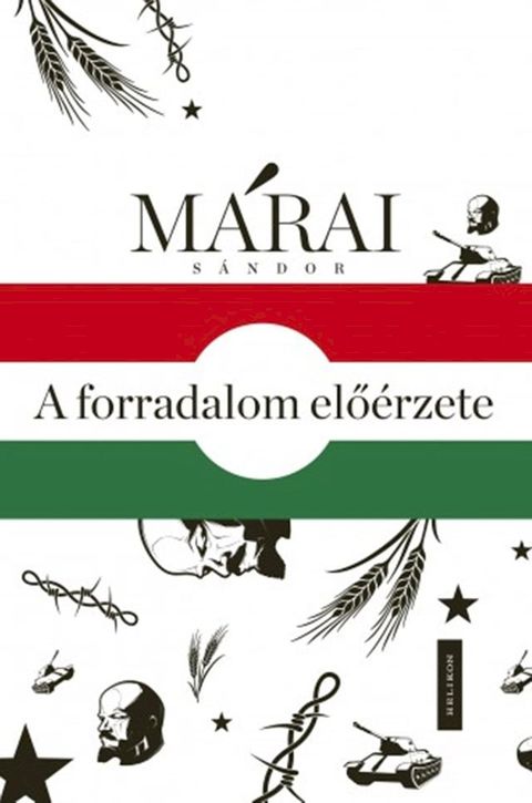 A forradalom előérzete - Márai Sándor és 1956(Kobo/電子書)