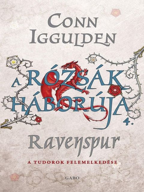 A R&oacute;zs&aacute;k h&aacute;bor&uacute;ja 4. - Ravenspur(Kobo/電子書)