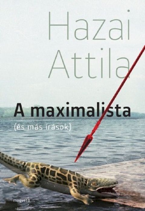 A maximalista (&eacute;s m&aacute;s &iacute;r&aacute;sok)(Kobo/電子書)