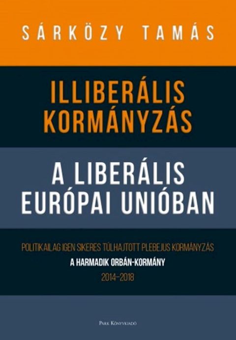 Illiber&aacute;lis korm&aacute;nyz&aacute;s a liber&aacute;lis Eur&oacute;pai Uni&oacute;ban(Kobo/電子書)