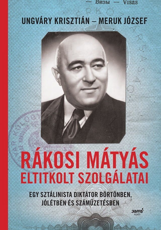  R&aacute;kosi M&aacute;ty&aacute;s eltitkolt szolg&aacute;latai(Kobo/電子書)