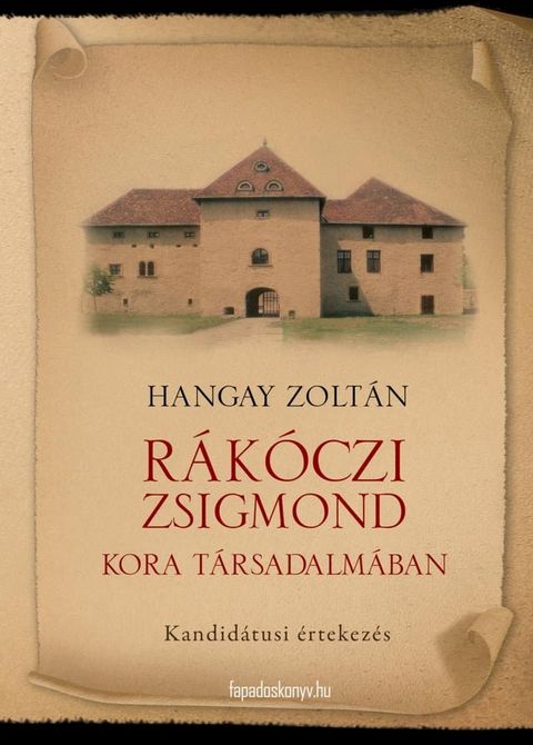 R&aacute;k&oacute;czi Zsigmond kora t&aacute;rsadalm&aacute;ban(Kobo/電子書)