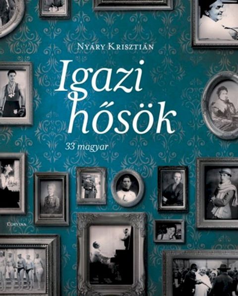 Igazi hősök - 33 magyar(Kobo/電子書)