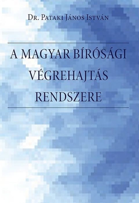 A magyar b&iacute;r&oacute;s&aacute;gi v&eacute;grehajt&aacute;s rendszere(Kobo/電子書)