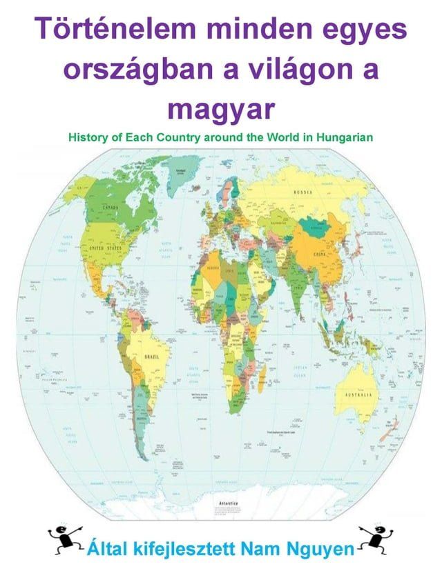  Történelem minden egyes országban a világon a magyar(Kobo/電子書)