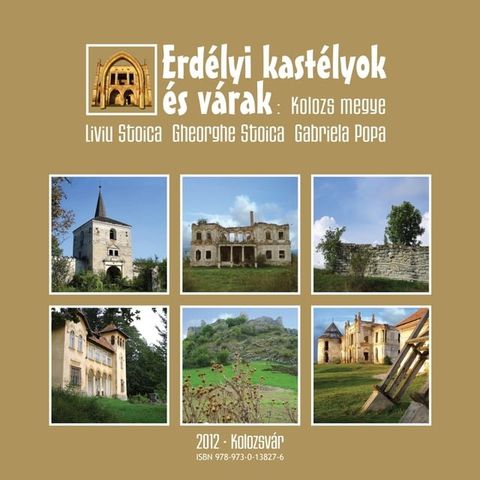 Erd&eacute;lyi kast&eacute;lyok &eacute;s v&aacute;rak: Kolozs megye(Kobo/電子書)