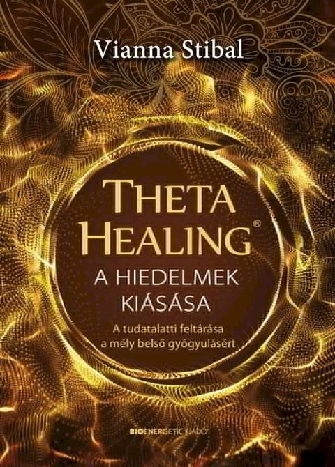 ThetaHealing® - A hiedelmek kiásása