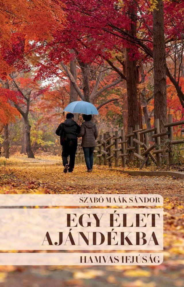  Egy &eacute;let aj&aacute;nd&eacute;kba. Hamvas ifj&uacute;s&aacute;g(Kobo/電子書)