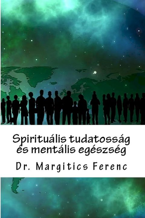 Spiritu&aacute;lis tudatoss&aacute;g &eacute;s ment&aacute;lis eg&eacute;szs&eacute;g(Kobo/電子書)