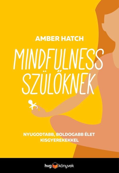 Mindfulness sz&uuml;lőknek(Kobo/電子書)