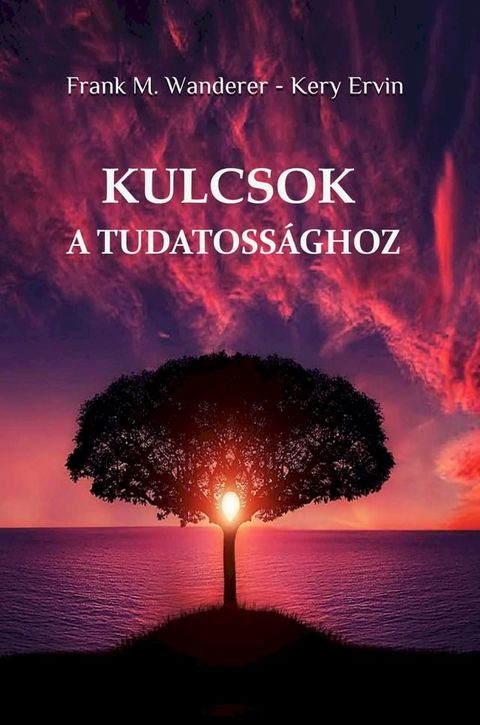 Kulcsok a tudatoss&aacute;ghoz(Kobo/電子書)