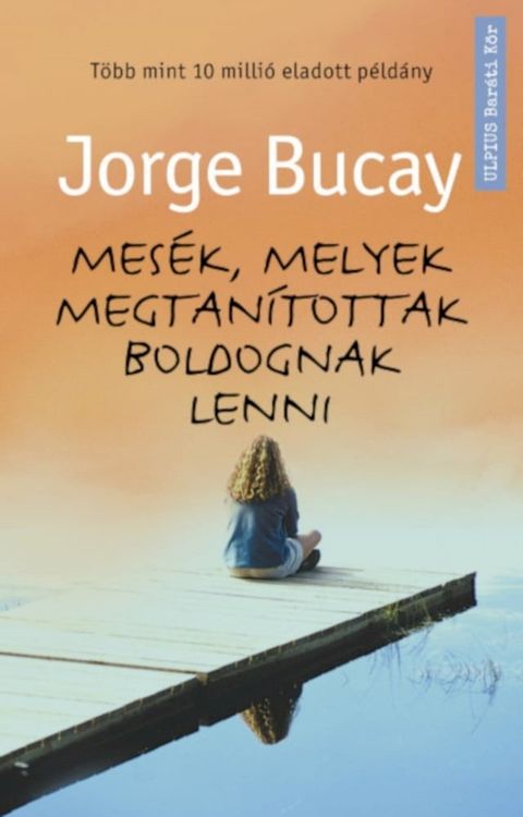 Mes&eacute;k, melyek megtan&iacute;tottak boldognak lenni(Kobo/電子書)