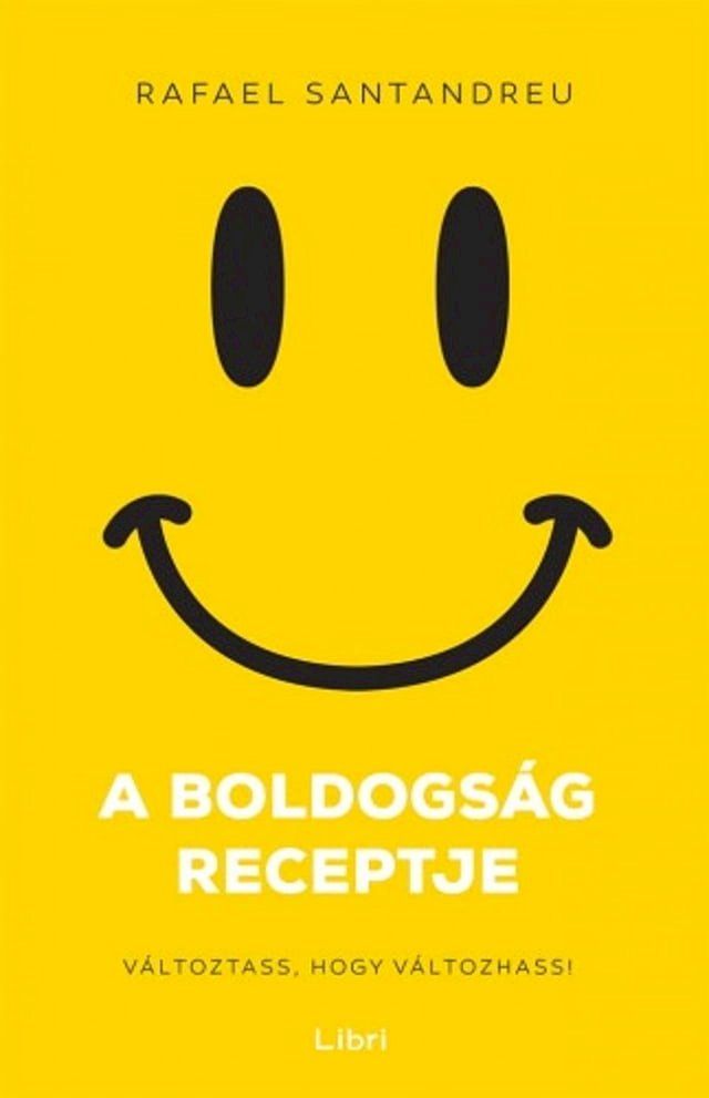  A boldogság receptje - Változtass, hogy változhass(Kobo/電子書)