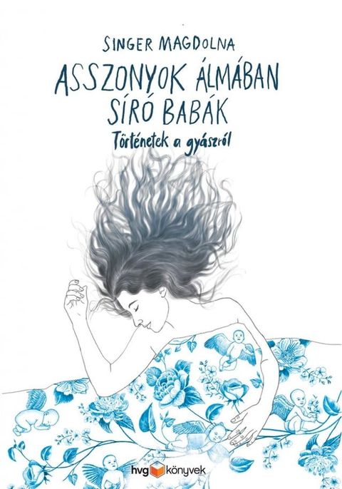 Asszonyok &aacute;lm&aacute;ban s&iacute;r&oacute; bab&aacute;k(Kobo/電子書)