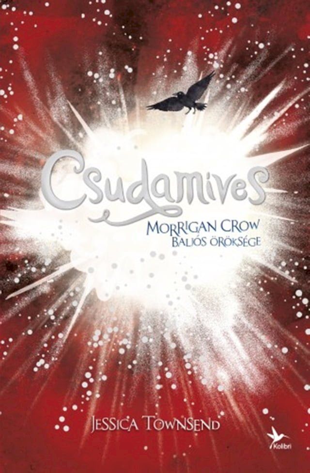  Csudamíves - Morrigan Crow baljós öröksége - Nevermoor 2.(Kobo/電子書)