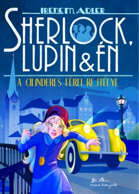 Sherlock, Lupin &eacute;s &eacute;n 15. - A cilinderes f&eacute;rfi rejt&eacute;lye(Kobo/電子書)