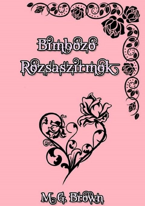 Bimb&oacute;z&oacute; R&oacute;zsaszirmok(Kobo/電子書)