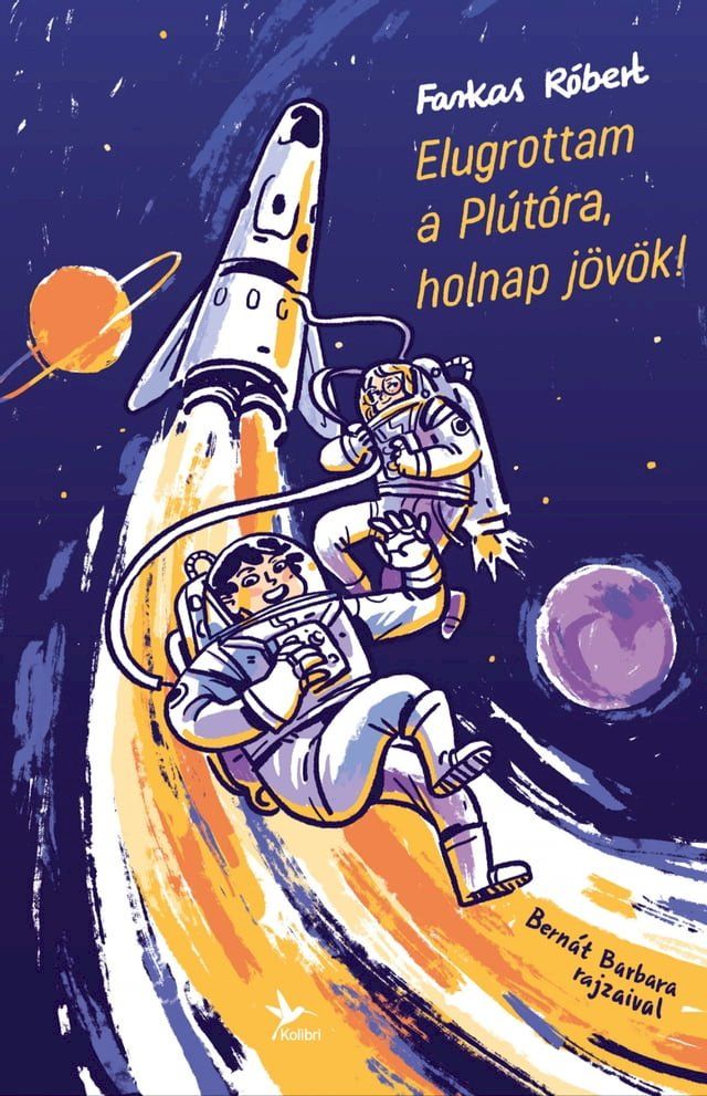  Elugrottam a Plútóra, holnap jövök!(Kobo/電子書)