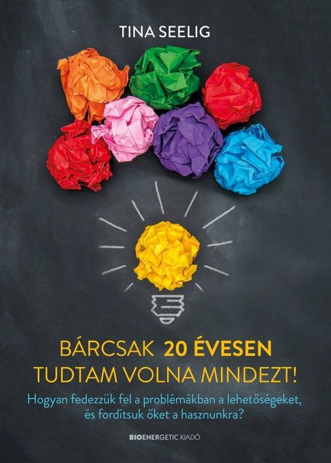 B&aacute;rcsak 20 &eacute;vesen tudtam volna mindezt(Kobo/電子書)