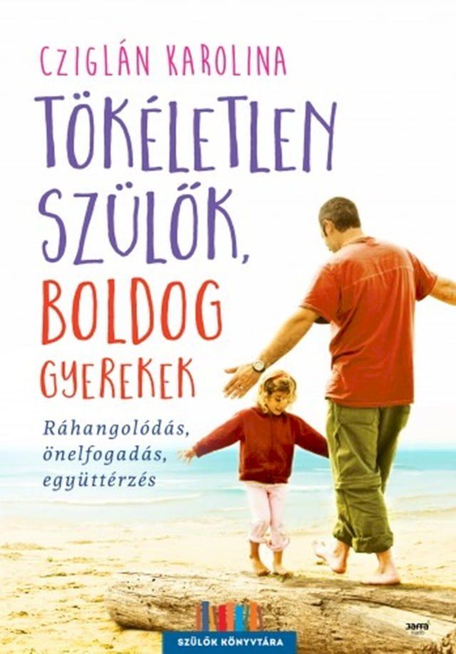  Tökéletlen szülők, boldog gyerekek  (Kobo/電子書)