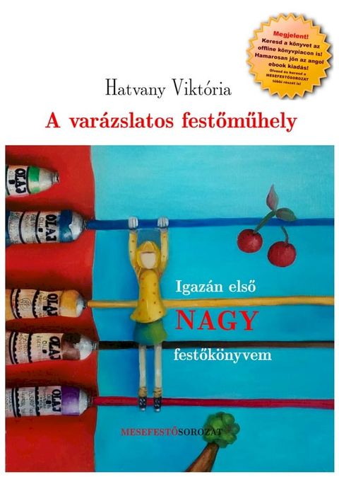 Hatvany Vikt&oacute;ria: A var&aacute;zslatos festőműhely(Kobo/電子書)