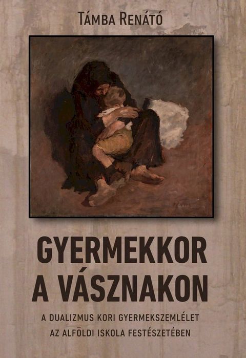 Gyermekkor a v&aacute;sznakon(Kobo/電子書)