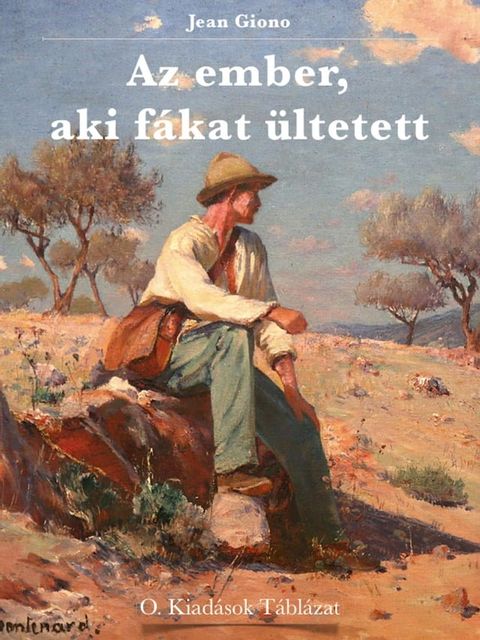 Az ember, aki f&aacute;kat &uuml;ltetett(Kobo/電子書)