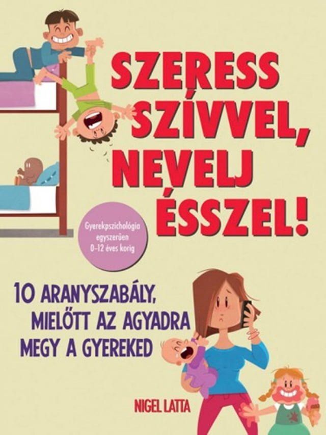  Szeress szívvel, nevelj ésszel!(Kobo/電子書)