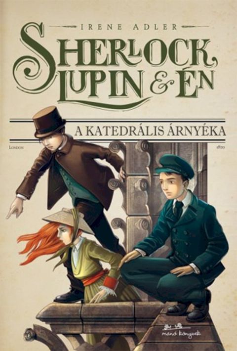 Sherlock, Lupin &eacute;s &Eacute;n 4. - A katedr&aacute;lis &aacute;rny&eacute;ka(Kobo/電子書)