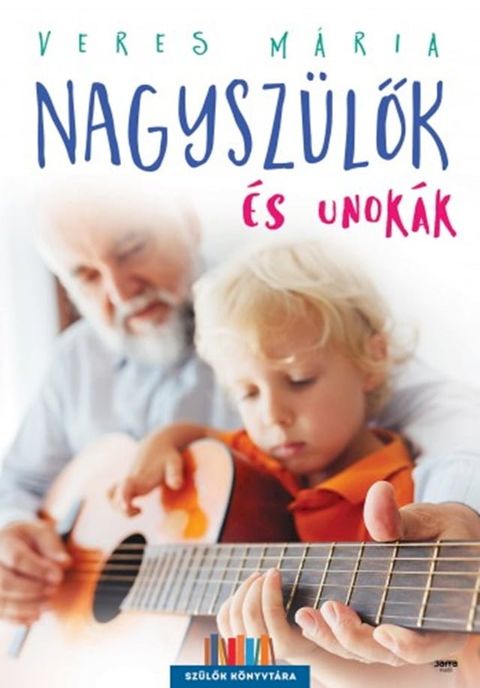 Nagysz&uuml;lők &eacute;s unok&aacute;k(Kobo/電子書)