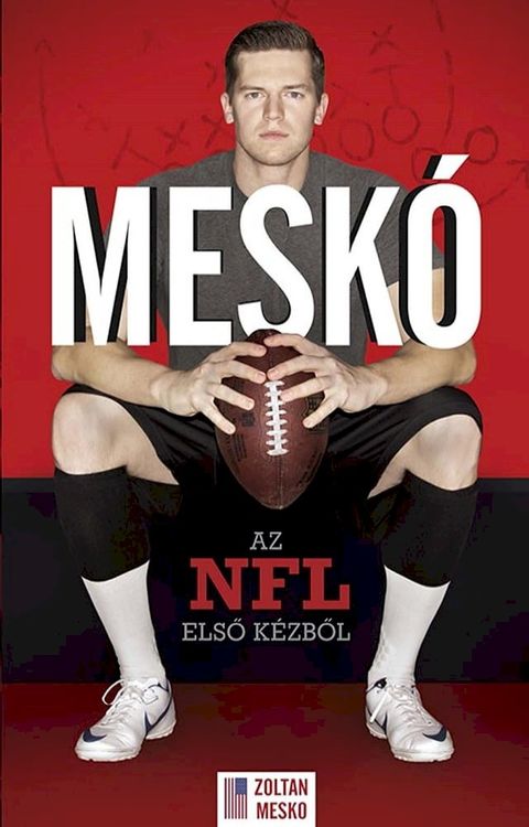 Mesk&oacute; - Az NFL els&otilde; k&eacute;zb&otilde;l(Kobo/電子書)