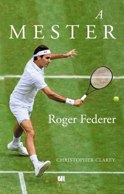 A mester – Roger Federer(Kobo/電子書)