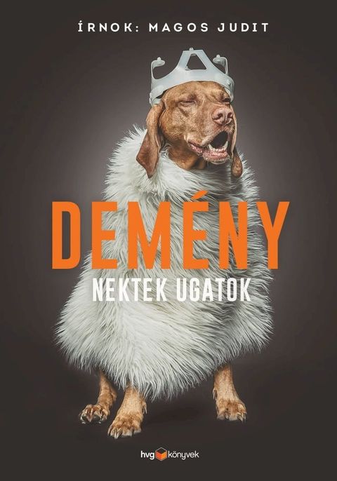 Dem&eacute;ny – Nektek ugatok(Kobo/電子書)