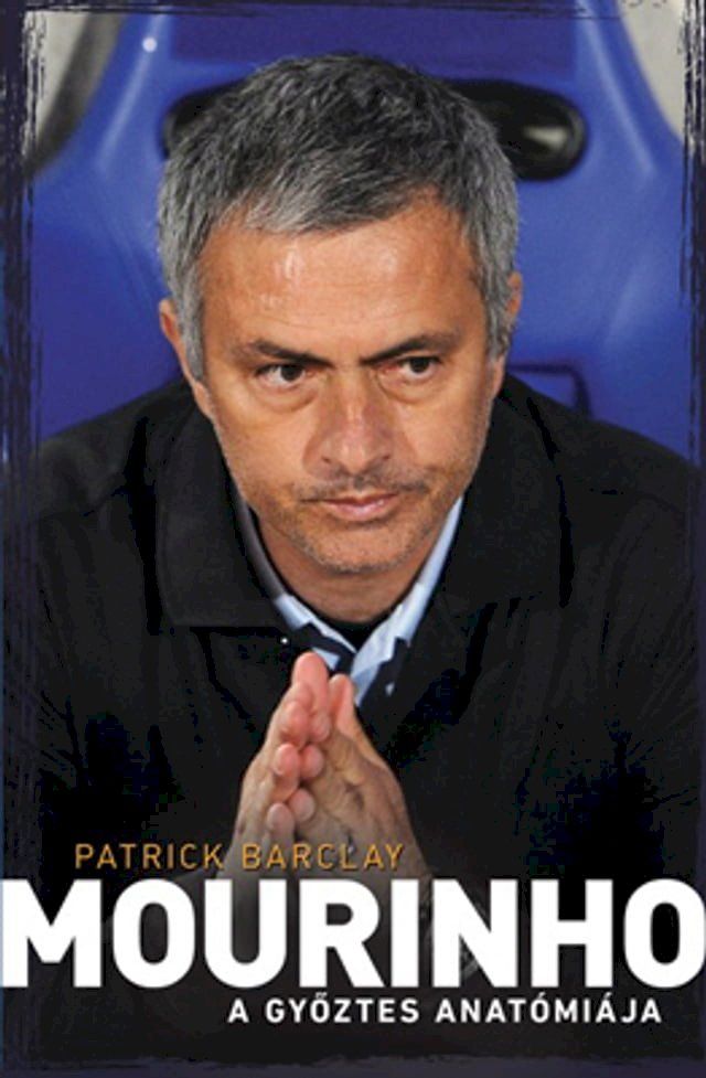  Mourinho - A gyõztes anatómiája(Kobo/電子書)