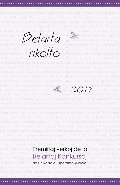 Belarta rikolto 2017. Premiitaj verkoj de la Belartaj Konkursoj de Universala Esperanto-Asoc...