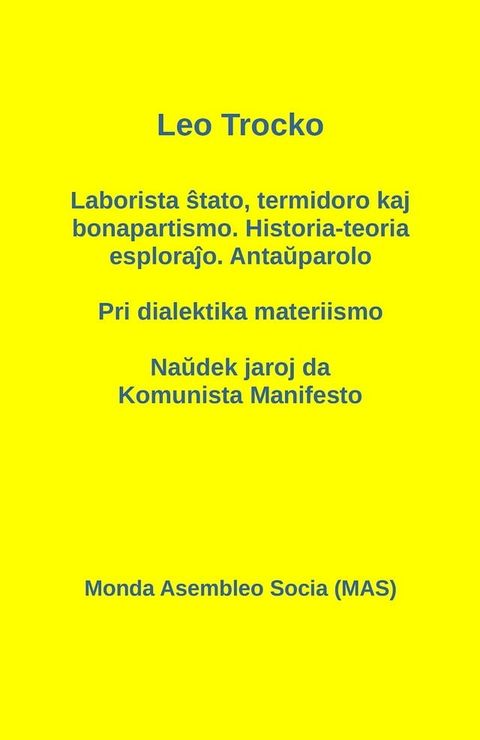 Laborista ŝtato, termidoro kaj bonapartismo. Historia-teoria esploraĵo. Antaŭparolo - Pri dialektika materiismo - Naŭdek jaroj da Komunista Manifesto(Kobo/電子書)