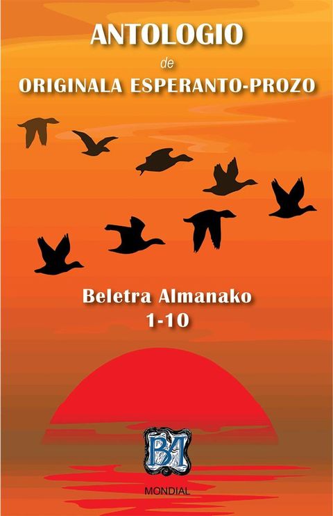Antologio de Originala Esperanto-Prozo (Beletra Almanako 1 - 10)(Kobo/電子書)
