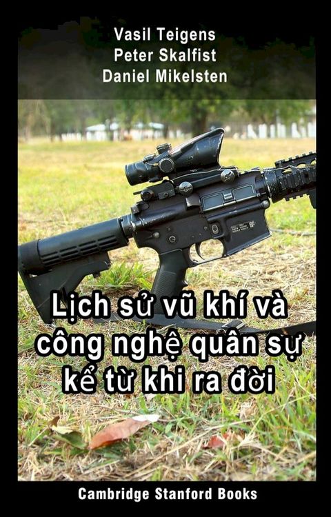 Lịch sử vũ khí và công nghệ quân sự k...