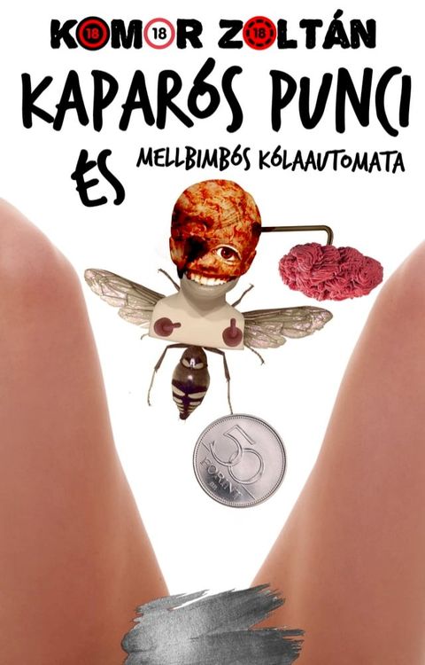 Kapar&oacute;s punci &eacute;s mellbimb&oacute;s k&oacute;laautomata(Kobo/電子書)