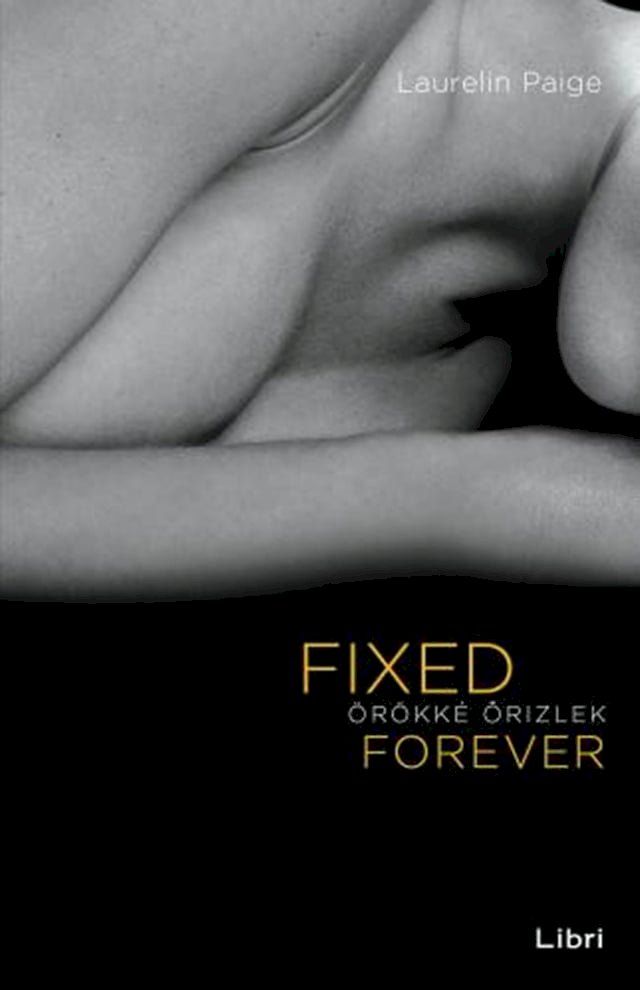  Fixed Forever - &Ouml;r&ouml;kk&eacute; őrizlek(Kobo/電子書)