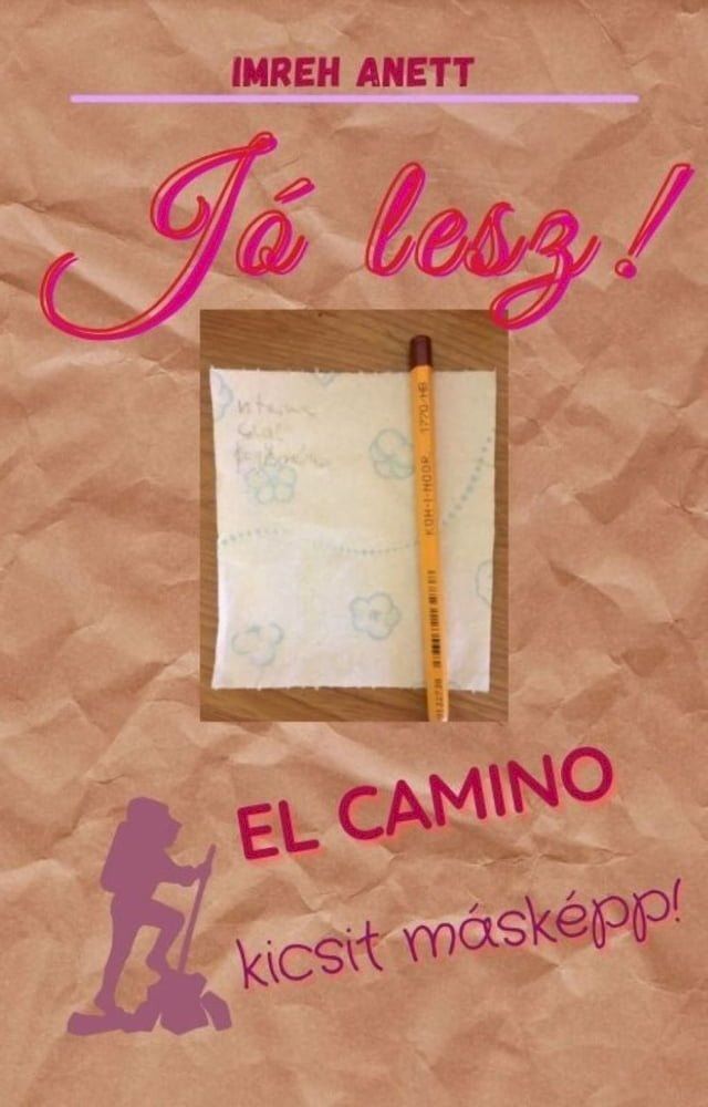  J&oacute; lesz! El Camino kicsit m&aacute;sk&eacute;pp(Kobo/電子書)